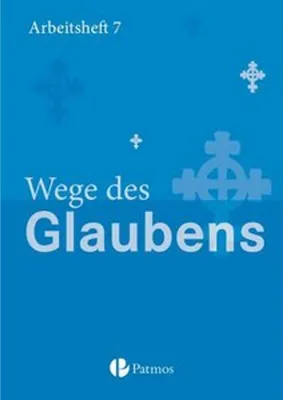 Image de Religion Sekundarstufe I Gymnasium. Neubearbeitung 7. Schuljahr. Wege des Glaubens. Arbeitsheft