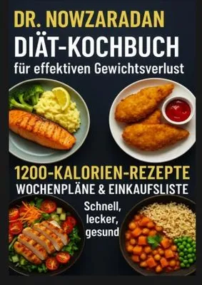 Produktbild von Dr. Nowzaradans Diät-Kochbuch für effektiven Gewichtsverlust: 1200-Kalorien-Rezepte, Wochenpläne & Einkaufsliste - schnell, lecker, gesund