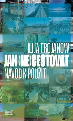 Immagine prodotto di Jak (ne)cestovat? - Návod k použití (Trojanow Ilija)