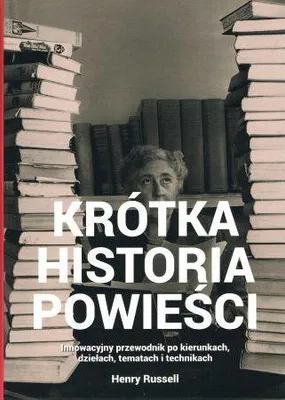 Image de Krótka Historia Powieści. Innowacyjny Przewodnik Po Kierunkach, Dziełach, Tematach I Technikach