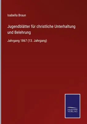 Immagine prodotto di Jugendblätter für christliche Unterhaltung und Belehrung