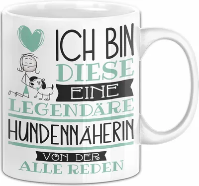 Produktbild von Hundennäherin Tasse Geschenk Ich Bin Diese Eine Legendäre Hundennäherin Von Der Alle Reden Geschenkidee Geburtstag Weihnachten (Weiß)
