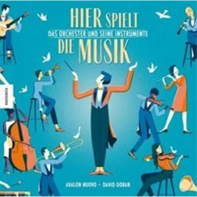 Produktbild von Hier spielt die Musik. Das Orchester und seine Instrumente