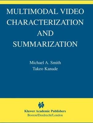 Obrázek produktu pro Multimodal Video Characterization and Summarization