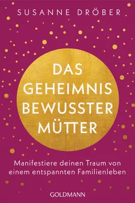 Obrázek produktu pro Das Geheimnis bewusster Mütter