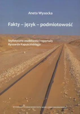 Produktbild von Fakty język podmiotowość - analiza reportaży Kapuścińskiego