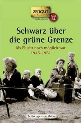 Obrázok produktu pre Schwarz über die grüne Grenze. 1945-1961. Taschenbuch