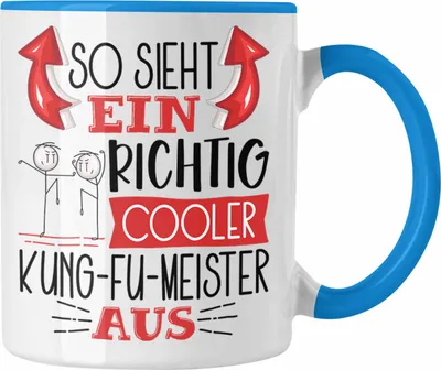 Produktbild von Trendation - Kung-Fu Tasse Geschenk So Sieht Ein Richtig Cooler Kung-Fu Aus Geschenkidee Spruch Lustig Becher (Blau)