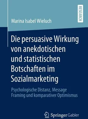 Obrázok produktu pre Die persuasive Wirkung von anekdotischen und statistischen Botschaften im Sozialmarketing