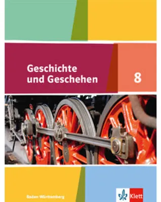 Image de Geschichte und Geschehen. Schülerband 8. Klasse. Ausgabe für Baden-Württemberg ab 2016