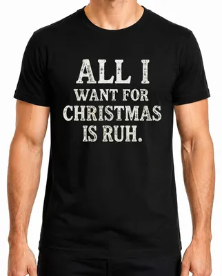 Imagen del producto de TODO LO QUE QUIERO PARA NAVIDAD ES RUH. Camiseta divertida para hombre, diseño navideño, color , talla L