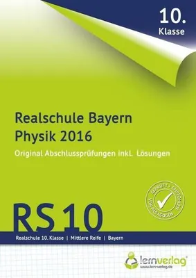 Produktbild von Abschlussprüfung Physik Realschule Bayern 2016