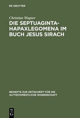 Produktbild von Die Septuaginta-Hapaxlegomena im Buch Jesus Sirach