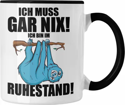 Produktbild von Trendation - Rente Tasse Spruch Ich Muss Gar Nix Ich Bin Im Ruhestand Rentner Geschenk Rentnerin Kaffeetasse Renteneintritt (Schwarz)