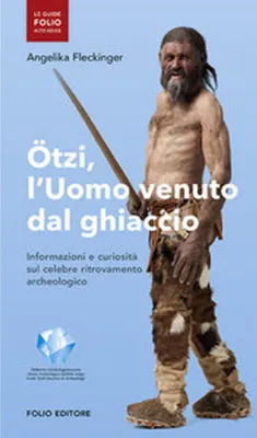 Produktbild von L'uomo venuto dal ghiaccio – Ein illustrierter Führer von Angelika Fleckinger