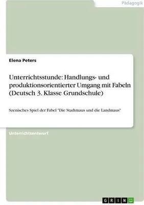 Zdjęcie produktu dla Unterrichtsstunde: Handlungs- und produktionsorientierter Umgang mit Fabeln (Deutsch 3. Klasse Grundschule)
