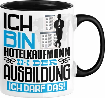 Produktbild von Hotelkaufmann Ausbildung Tasse Geschenk Ich Bin Hotelkaufmann In Der Ausbildung Ich Darf Das Geschenkidee Spruch (Schwarz)