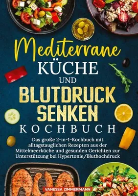 Produktbild von Mediterrane Küche und Blutdruck senken Kochbuch