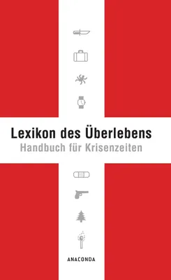 Image de Lexikon des Überlebens, Handbuch für Krisenzeiten, Survival von A-Z, Checklisten