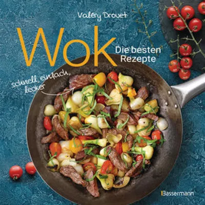 Produktbild von Wok - Die besten Rezepte. Schnell, einfach, lecker. 31 traditionelle und neue Rezepte. Ideal für Einsteiger