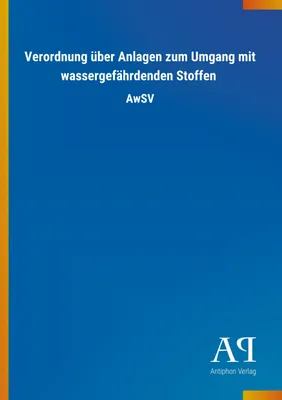Produktbild von Verordnung über Anlagen zum Umgang mit wassergefährdenden Stoffen