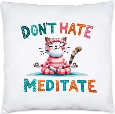 Produktbild von Don’t Hate Meditate Kissen Geschenkidee für Yoga-Fans und Katzenliebhaber Entspannung und Meditation
