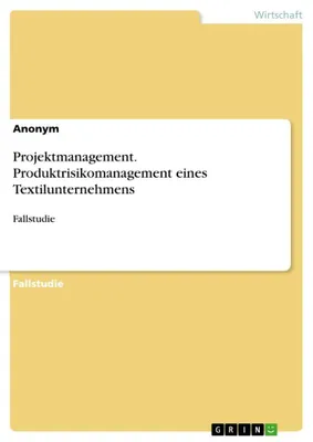 Produktbild von Projektmanagement. Produktrisikomanagement eines Textilunternehmens