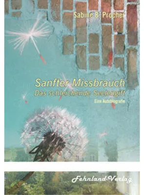 Obrázok produktu pre Sanfter Missbrauch. Das schleichende Seelengift