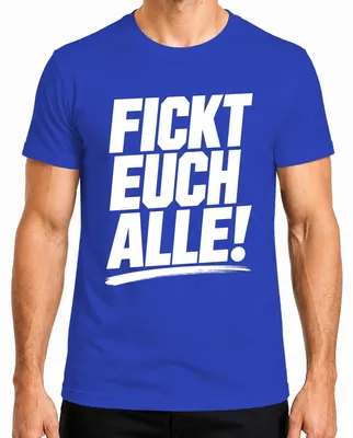 Produktbild von Fickt euch alle Lustig Provokation Geschenk Statement Sarkasmus Herren T-Shirt, Blau, XXL