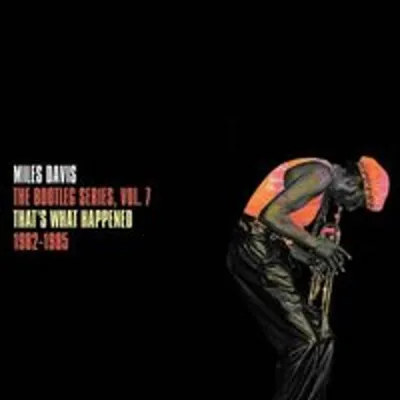 Produktbild von Miles Davis (1926-1991): The Bootleg Series Vol. 7: That's What Happened 1982 - 1985 - - (CD / T)