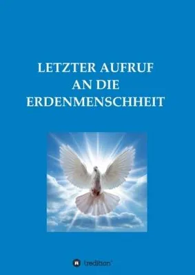 Produktbild von Letzter Aufruf An Die Erdenmenschheit