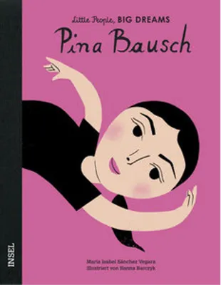 Produktbild von Pina Bausch - Little People, BIG DREAMS (Deutsche Ausgabe)