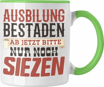 Produktbild von Trendation - Ausbildung Bestanden Geschenk Tasse Geschenkidee Bestandene Prüfung Abschluss 2025 Lustiger Spruch Ab Jetzt Nur Noch Siezen (Grün)