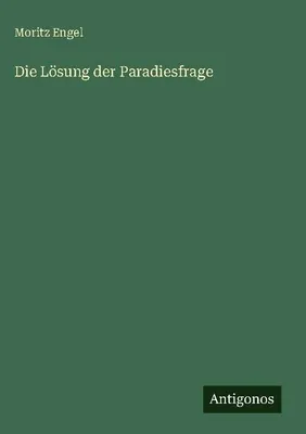 Produktbild von Die Lösung der Paradiesfrage