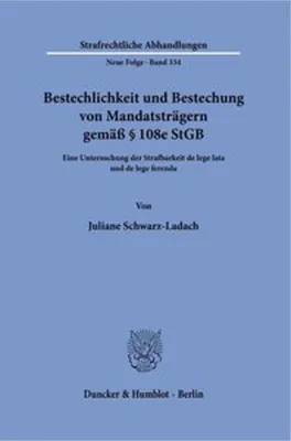Produktbild von Bestechlichkeit und Bestechung von Mandatsträgern gemäß § 108e StGB