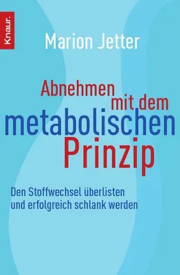 Immagine prodotto di Abnehmen mit dem metabolischen Prinzip: Den Stoffwechsel überlisten und erfolgreich schlank werden