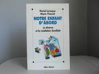 Image de Notre enfant d'abord : Le divorce et la médiation familiale