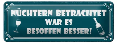 Produktbild von Blechschild Spruch 27x10cm besoffen war es besser Dekoration