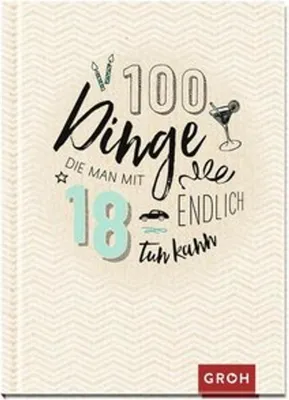 Produktbild von 100 Dinge, die man mit 18 endlich tun kann