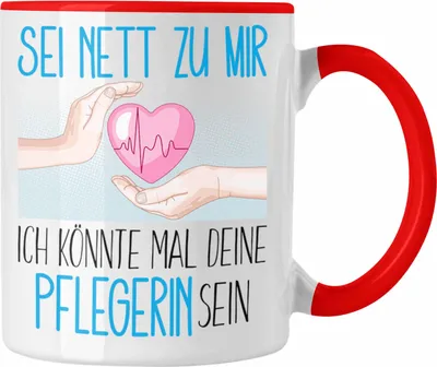 Produktbild von Trendation - Pflegerin Ausbildung Tasse Geschenk Pflege Altenpflege Geschenkidee Sei Nett Zu Mir Ich Könnte Mal Deine Pflegerin Sein (Rot)