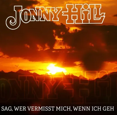Produktbild von Jonny Hill - Sag, wer vermisst mich, wenn ich geh [CD]