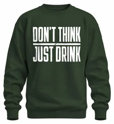 Obrázek produktu pro Tričko s potiskem "Don't Think Just Drink Party Lustig Bier Saufen Männertag", zelené, velikost XL