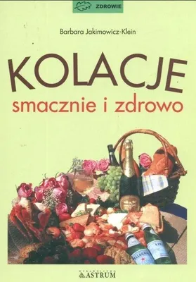 Produktbild von Kolacje smacznie i zdrowo - Barbara Jakimowicz-Klein (Ratgeber auf Polnisch)