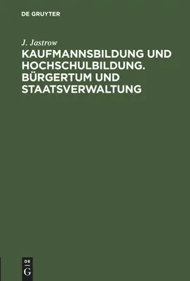 Produktbild von Kaufmannsbildung und Hochschulbildung. Bürgertum und Staatsverwaltung