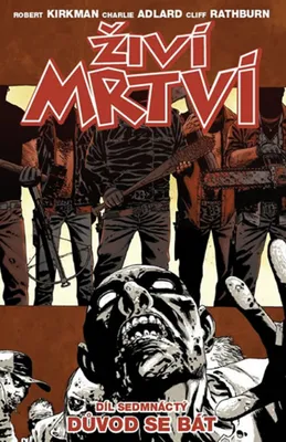Produktbild von Živí mrtví 17 - Důvod se bát (Kirkman Robert)