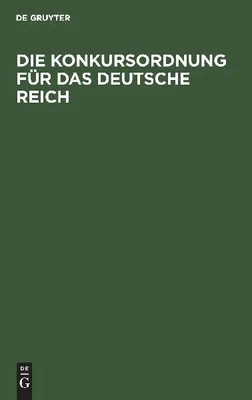 Produktbild von Die Konkursordnung für das Deutsche Reich