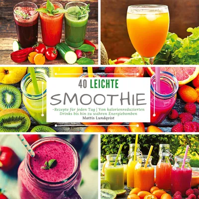 Produktbild von 40 Leichte Smoothie-Rezepte für jeden Tag