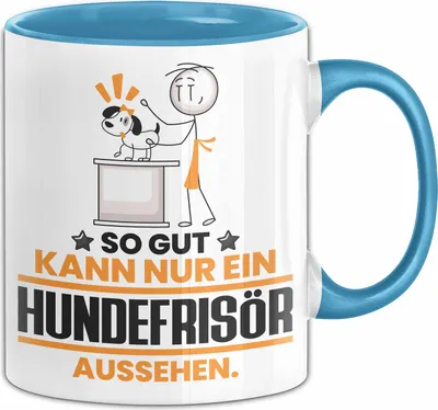 Produktbild von Hundefrisör Geschenk Tasse So Gut Kann Nur Ein Hundefrisör Aussehen Geschenkidee Kaffee-Becher (Blau)