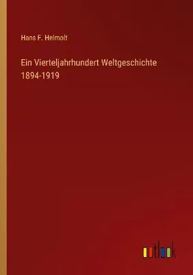 Produktbild von Ein Vierteljahrhundert Weltgeschichte 1894-1919
