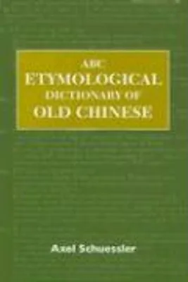 Obrázek produktu pro ABC Etymological Dictionary of Old Chinese